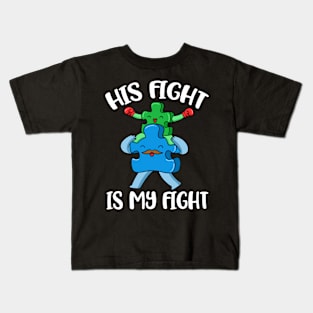 His Fight Funny World Autism Day Gift Kids T-Shirt